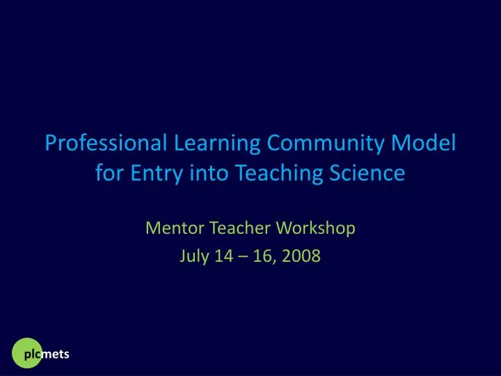 professional learning community model for entry into teaching science