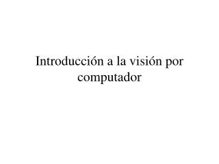 introducci n a la visi n por computador