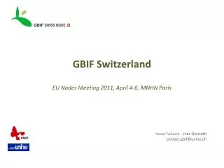 GBIF Switzerland EU Nodes Meeting 2011, April 4-6, MNHN Paris