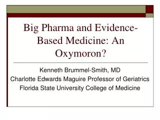 Big Pharma and Evidence-Based Medicine: An Oxymoron?