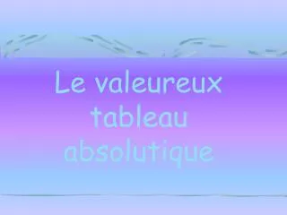 le valeureux tableau absolutique