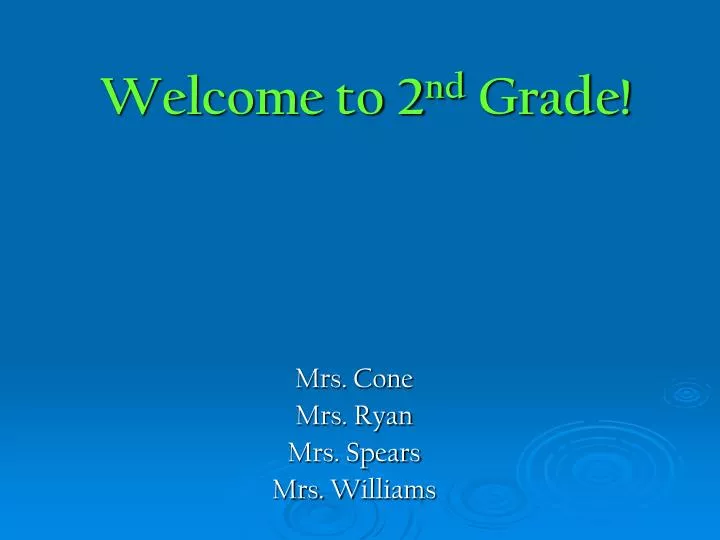 welcome to 2 nd grade