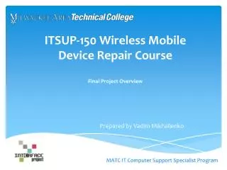 ITSUP-150 Wireless Mobile Device Repair Course Final Project Overview