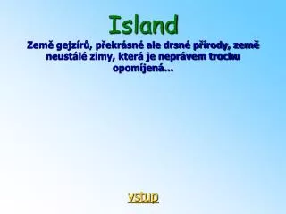 island zem gejz r p ekr sn ale drsn p rody zem neust l zimy kter je nepr vem trochu opom jen