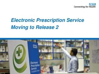 Electronic Prescription Service Moving to Release 2