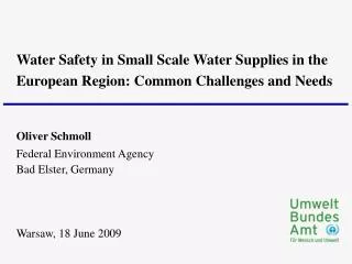 Oliver Schmoll Federal Environment Agency Bad Elster, Germany