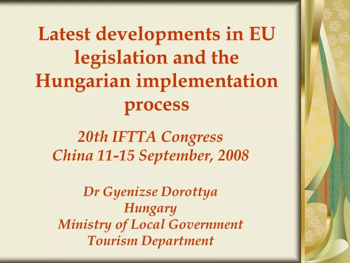 latest developments in eu legislation and the hungarian implementation process
