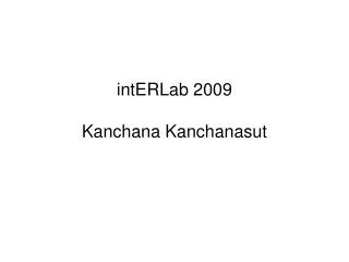 intERLab 2009 Kanchana Kanchanasut
