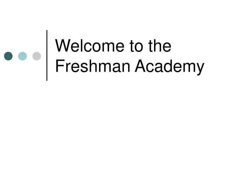 welcome to the freshman academy