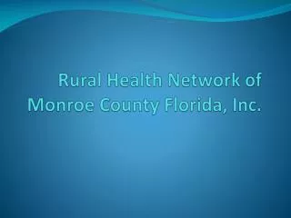 Rural Health Network of Monroe County Florida, Inc.
