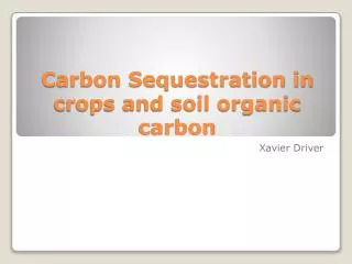 Carbon Sequestration in crops and soil organic carbon