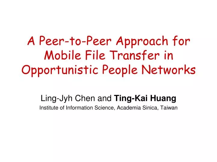 a peer to peer approach for mobile file transfer in opportunistic people networks