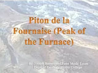Piton de la Fournaise ( Peak of the Furnace )
