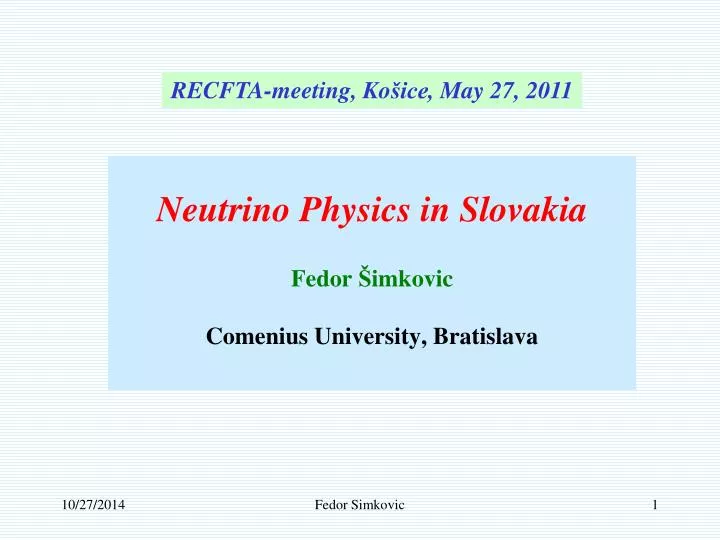 neutrino physics in slovakia fedor imkovic comenius university bratislava