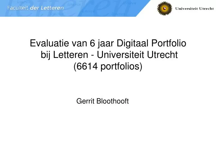 evaluatie van 6 jaar digitaal portfolio bij letteren universiteit utrecht 6614 portfolios