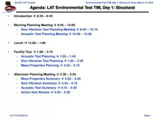 Agenda: LAT Environmental Test TIM, Day 1: Structural