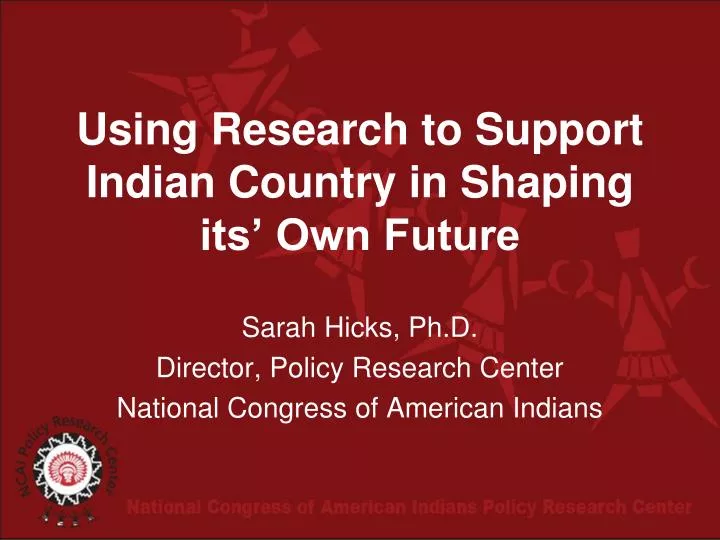 using research to support indian country in shaping its own future