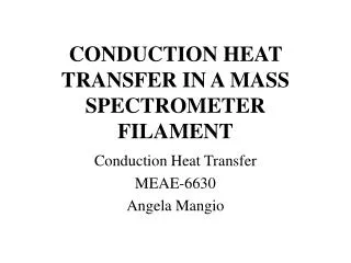 CONDUCTION HEAT TRANSFER IN A MASS SPECTROMETER FILAMENT