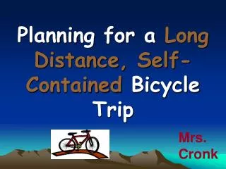 Planning for a Long Distance, Self-Contained Bicycle Trip