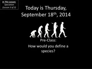 Today is Thursday, September 18 th , 2014