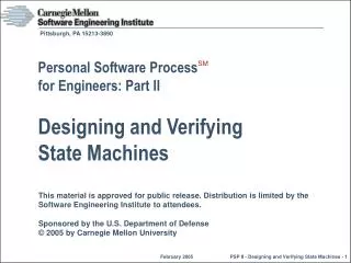 Personal Software Process for Engineers: Part II Designing and Verifying State Machines