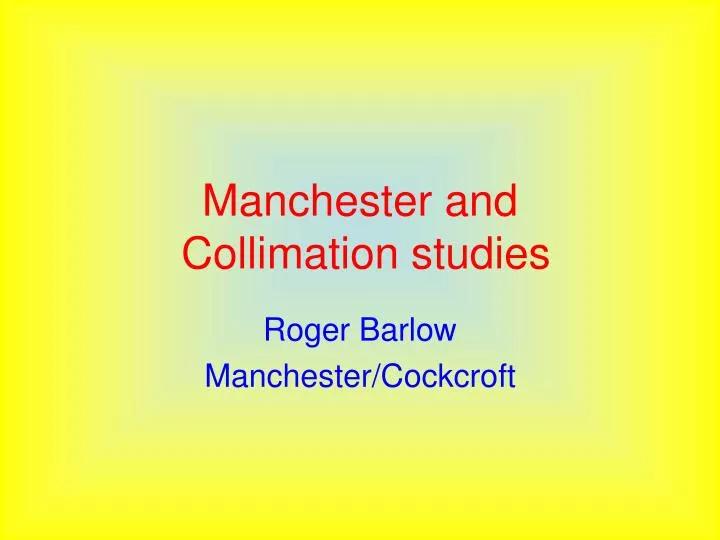 manchester and collimation studies