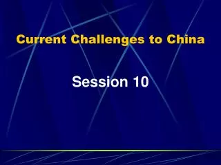 Current Challenges to China