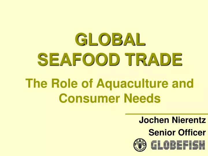 global seafood trade the role of aquaculture and consumer needs