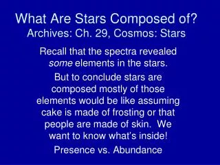 What Are Stars Composed of? Archives: Ch. 29, Cosmos: Stars