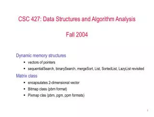 CSC 427: Data Structures and Algorithm Analysis Fall 2004