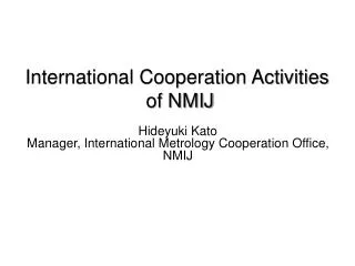 International Cooperation Activities of NMIJ