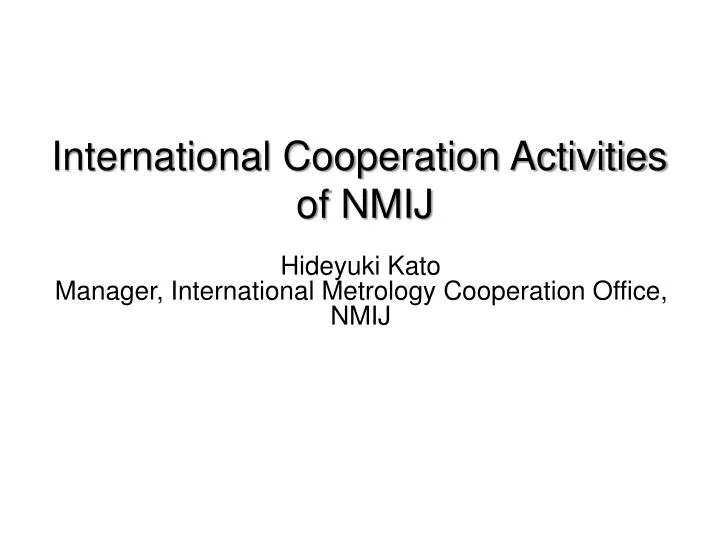 international cooperation activities of nmij
