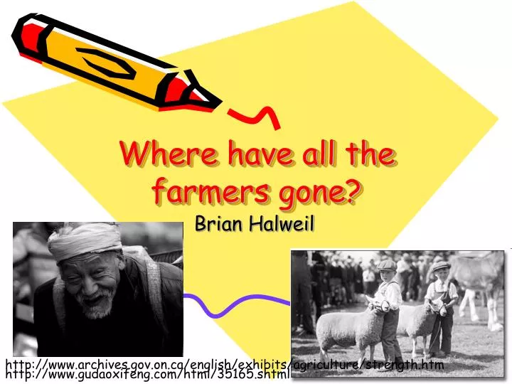 where have all the farmers gone