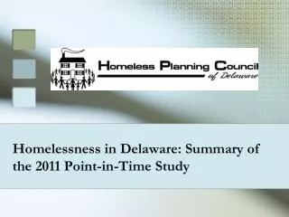 Homelessness in Delaware: Summary of the 2011 Point-in-Time Study