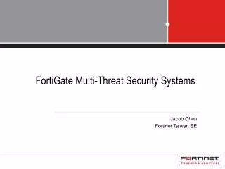 FortiGate Multi-Threat Security Systems
