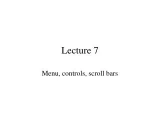 Lecture 7