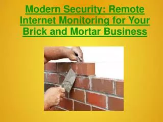 Modern Security: Remote Internet Monitoring for Your Brick a