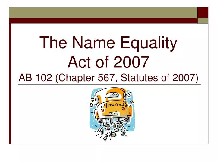the name equality act of 2007 ab 102 chapter 567 statutes of 2007