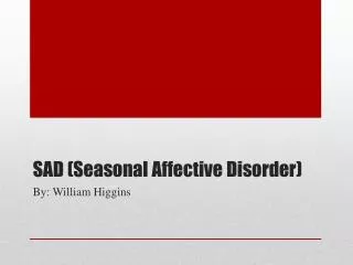 SAD (Seasonal Affective Disorder)