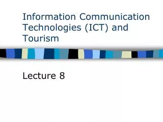 Information Communication Technologies (ICT) and Tourism