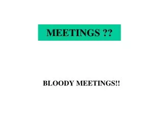 MEETINGS ??