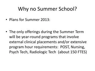 Why no Summer School?