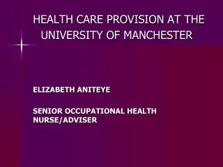 HEALTH CARE PROVISION AT THE UNIVERSITY OF MANCHESTER