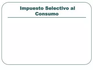 impuesto selectivo al consumo