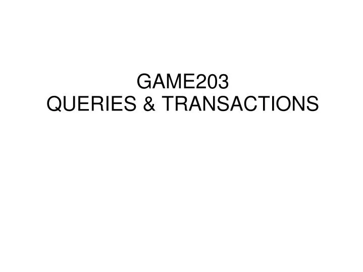 game203 queries transactions