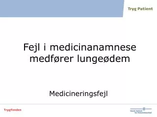 fejl i medicinanamnese medf rer lunge dem