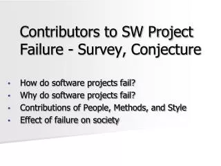 Contributors to SW Project Failure - Survey, Conjecture