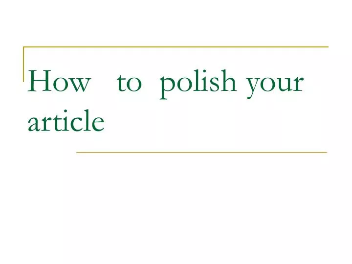 how to polish your article