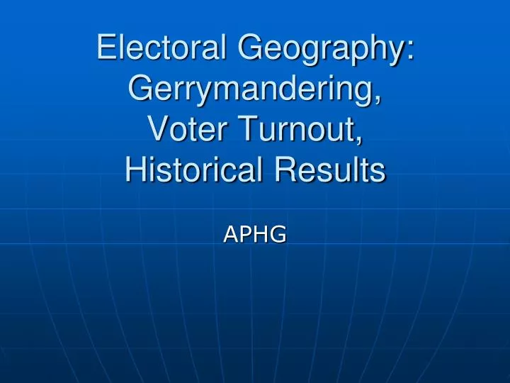 electoral geography gerrymandering voter turnout historical results