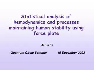 Statistical analysis of hemodynamics and processes maintaining human stability using force plate